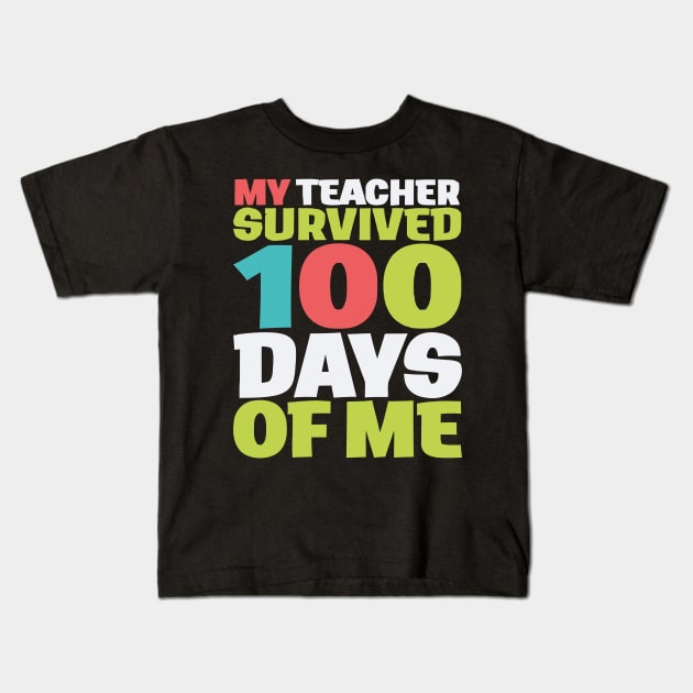 MY TEACHER  survived 100 DAYS OF ME Kids T-Shirt by rhazi mode plagget